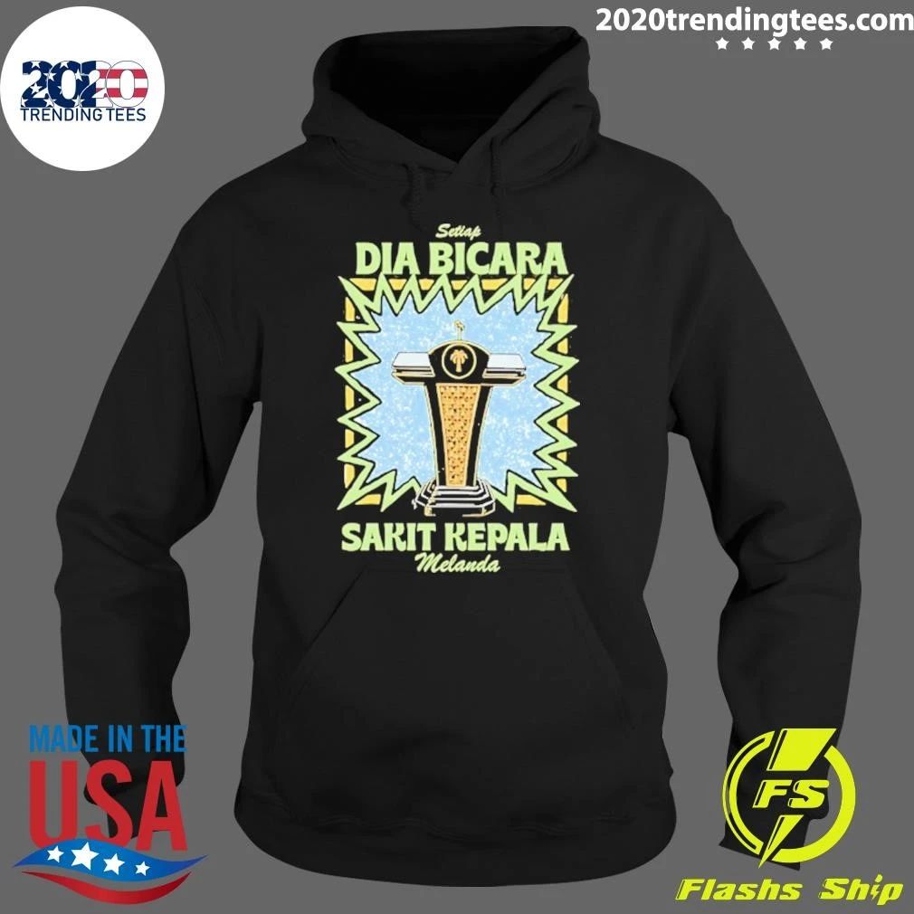 Setiap Dia Bicara Sakit Kepala Melanda Shirt