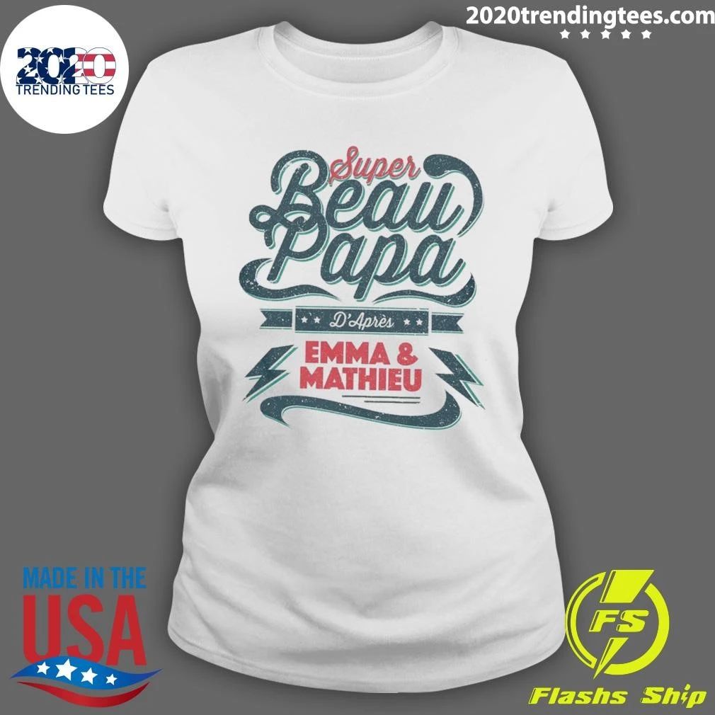Comfortable Personalized Stepfather Super Beau Papa D’après Emma & Mathieu Shirt