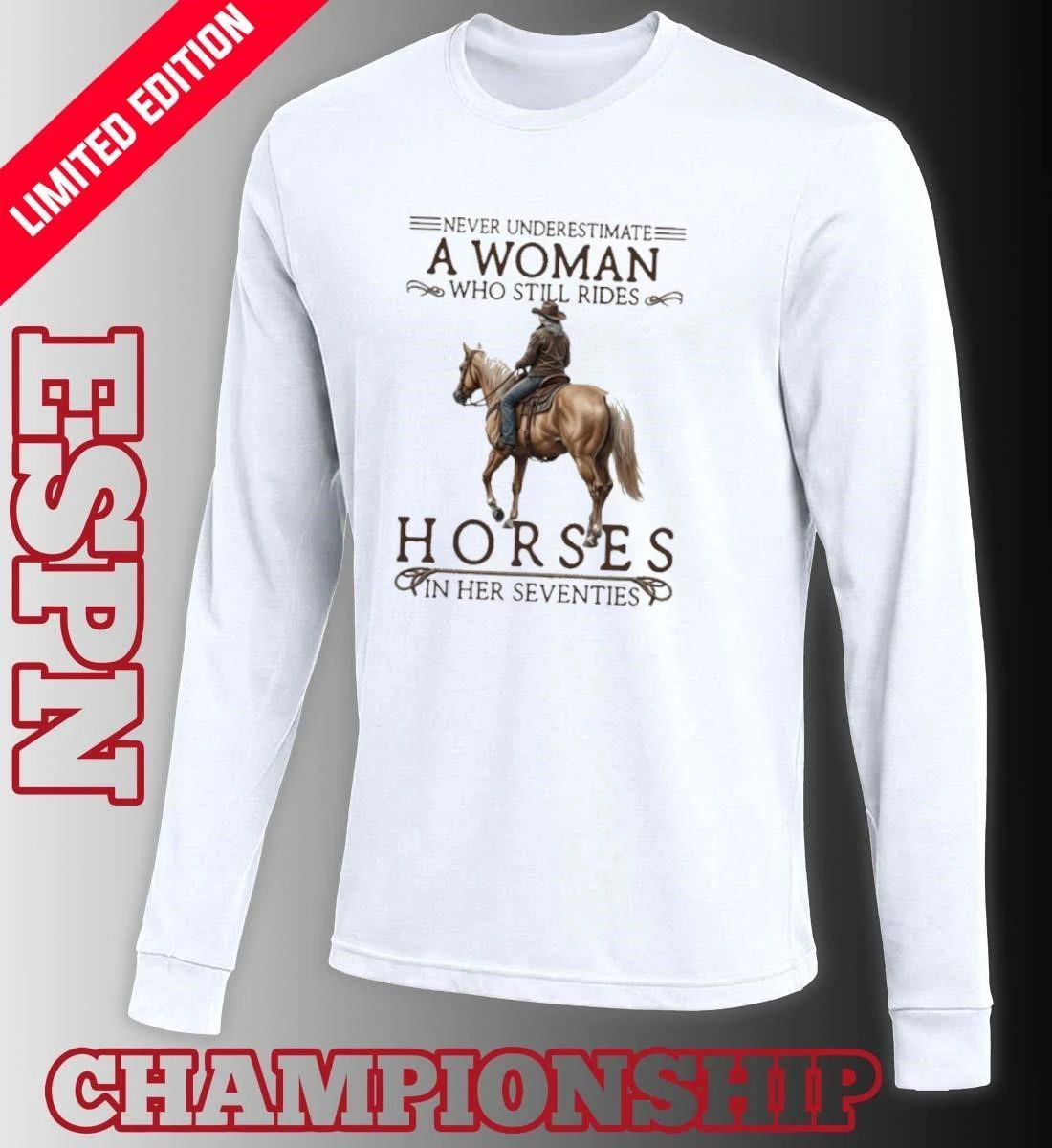 Never Underestimate A Woman Who Still Rides Horses In 70s Vintage ‘Shirt