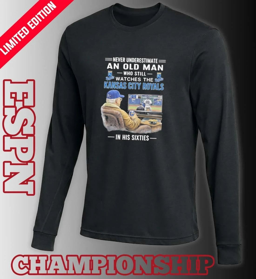 Never Underestimate An Old Man Who Still Watches The Kansas City Royals In His Sixties Shirt