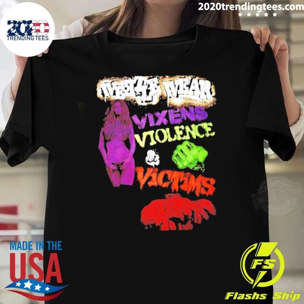 Wette Wear Vixens Violence And Victims Shirt