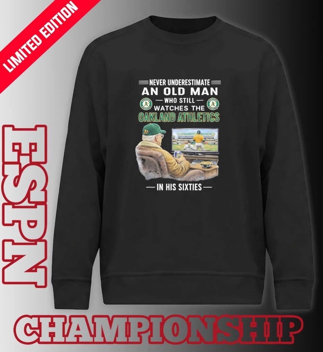 Never Underestimate An Old Man Who Still Watches The Oakland Athletics In His Sixties Shirt
