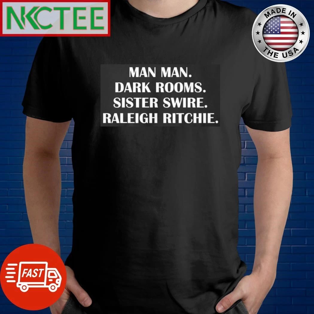 Man Man Dark Room Sister Swire shirt