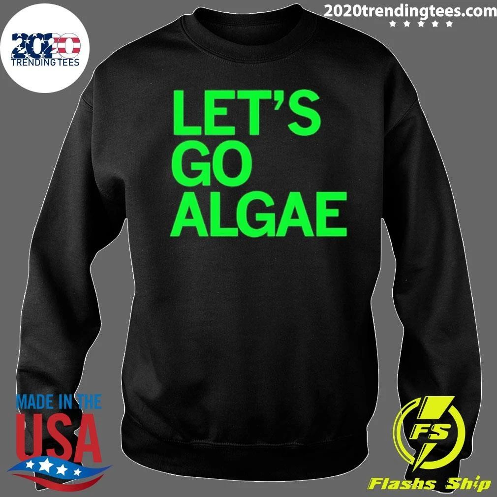 Let’s Go Algae Team Algae Anti Trump Shirt