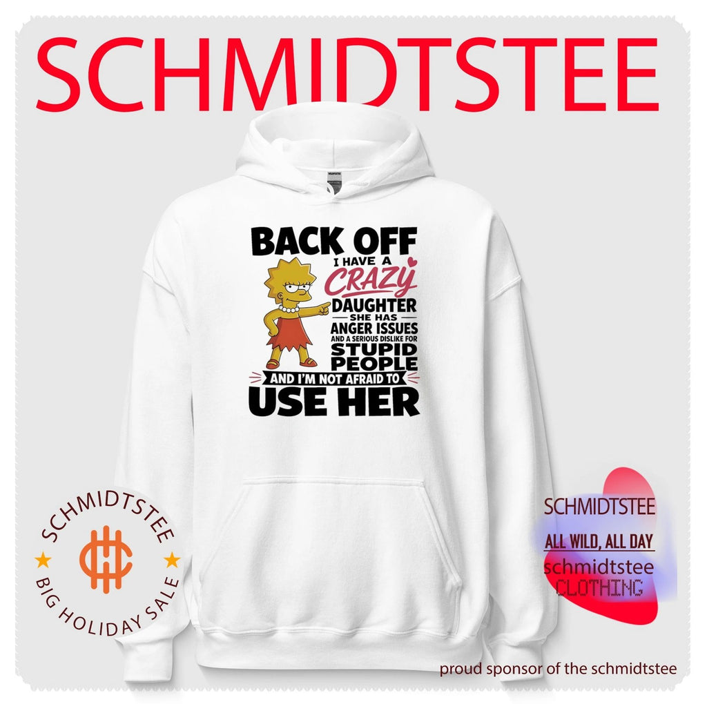 Back off I have a crazy daughter she has anger issues Lisa Simpson shirt