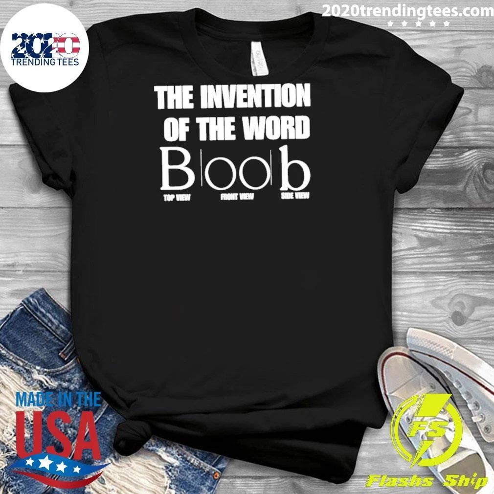 The Invention Of The Word Boob Wordplay Shirt