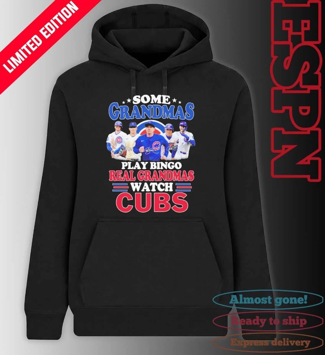 Some Grandmas Play Bingo Real Grandmas Watch Chicago Cubs Signatures Shirt