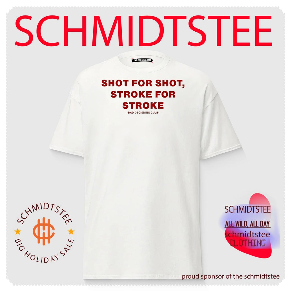 Shot for shot stroke for stroke bad decision club text shirt