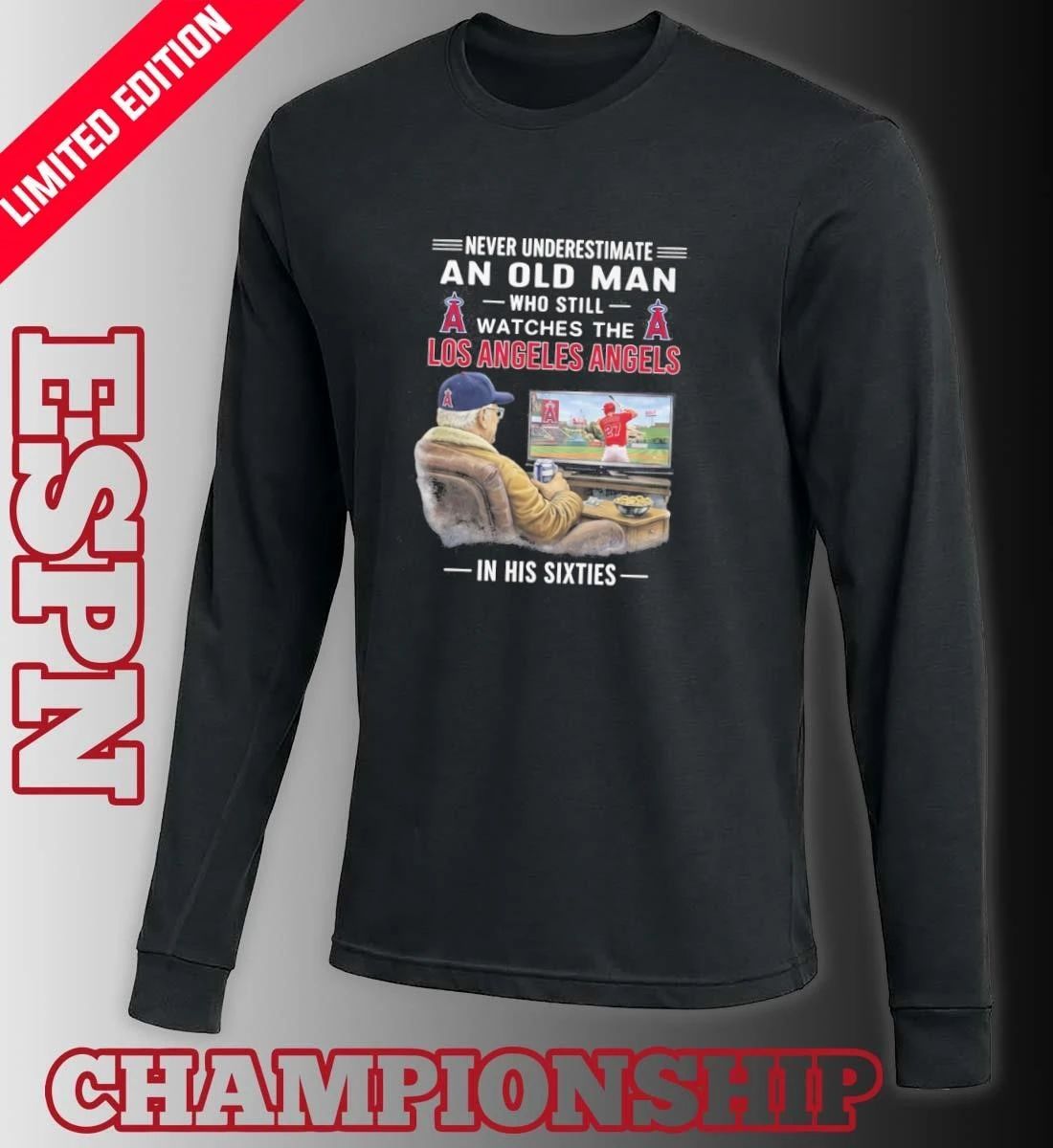 Never Underestimate An Old Man Who Still Watches The Los Angeles Angels In His Sixties Shirt