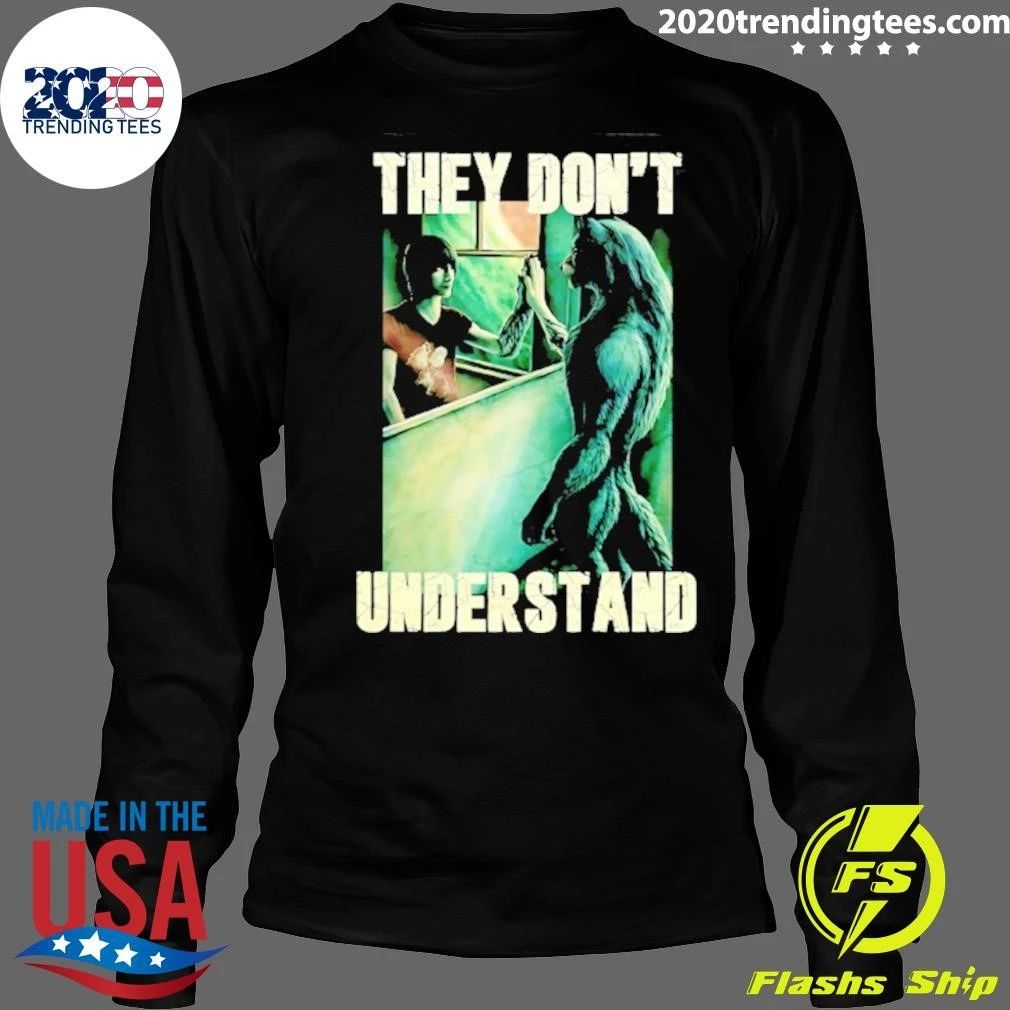 They Don’t Understand Werewolf Mirror Reflec Shirt