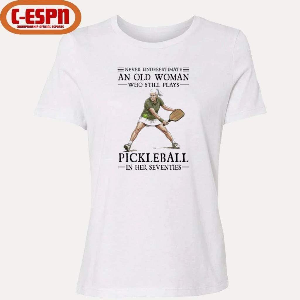 Never Underestimate An Old Woman Who Still Plays Pickleball In Their Seventies 2026 Shirt