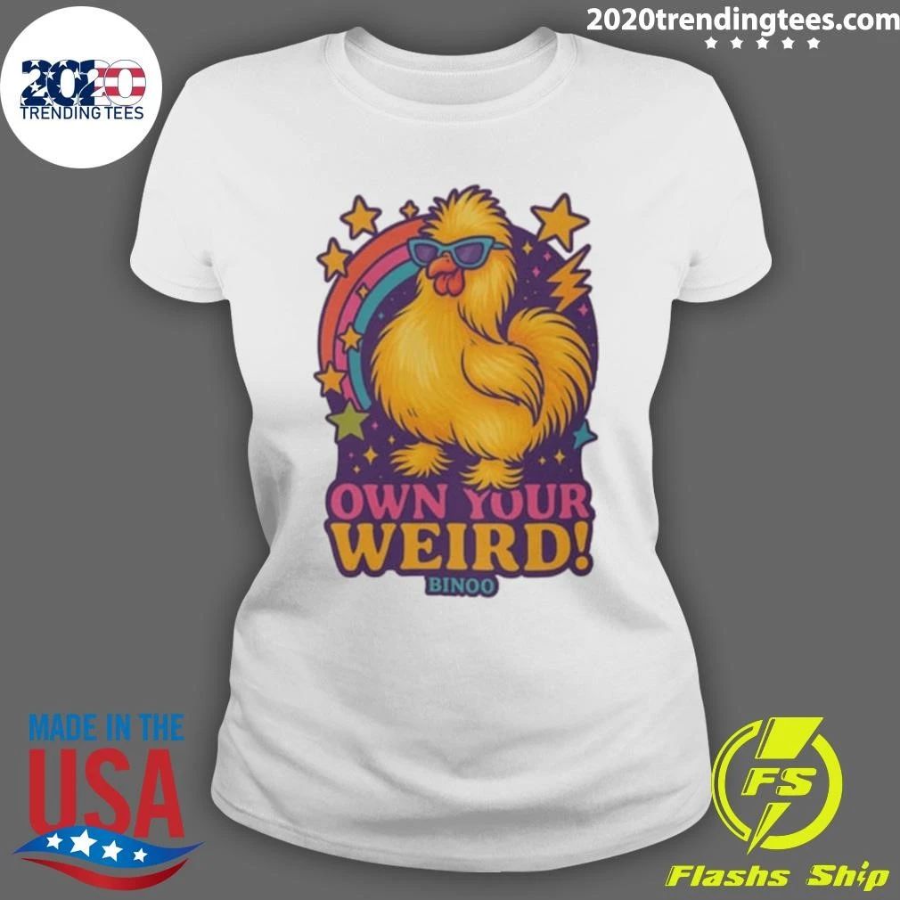 The Chicken Binoo Own Your Weird Shirt