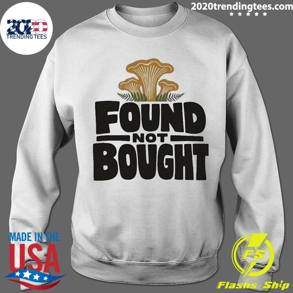Found Not Bought Mushroom Foraging Forager Shirt