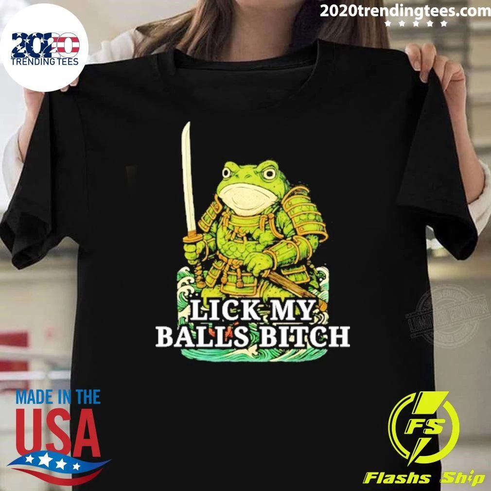 Lick My Balls Bitch Samurai Frog Shirt