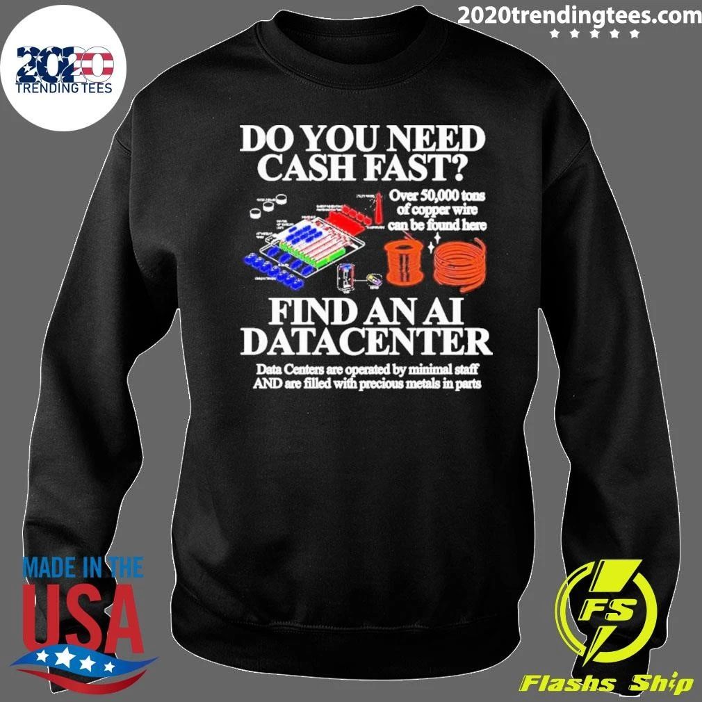 Do You Need Cash Fast Find An AI Data Center Copper Wire Meme Shirt