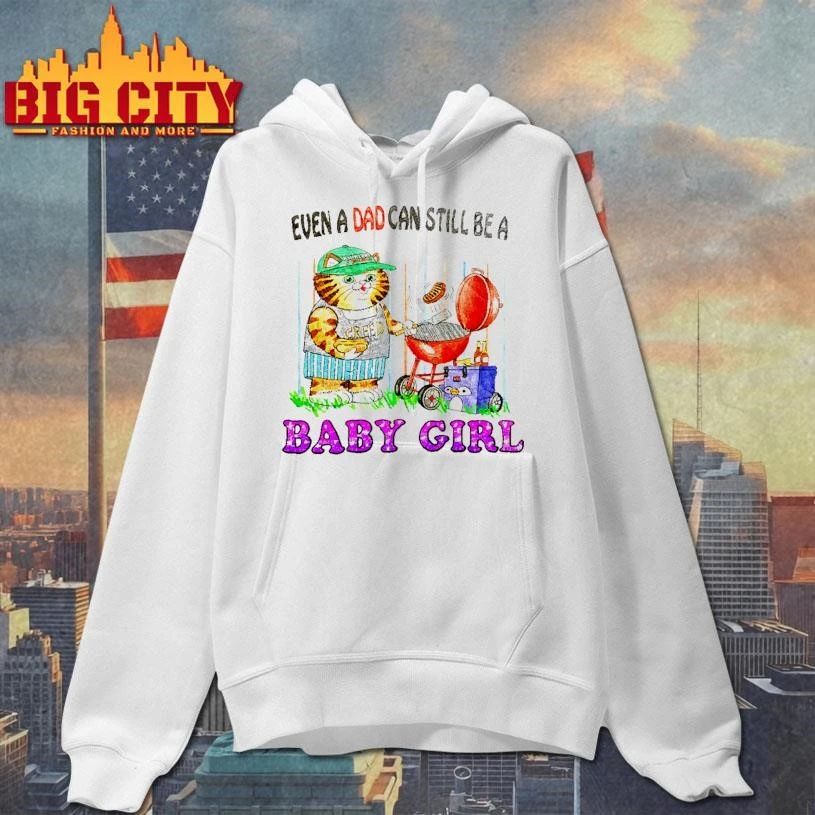 Even A Dad Can Still Be A Babygirl Grill Master Cat Meme Shirt