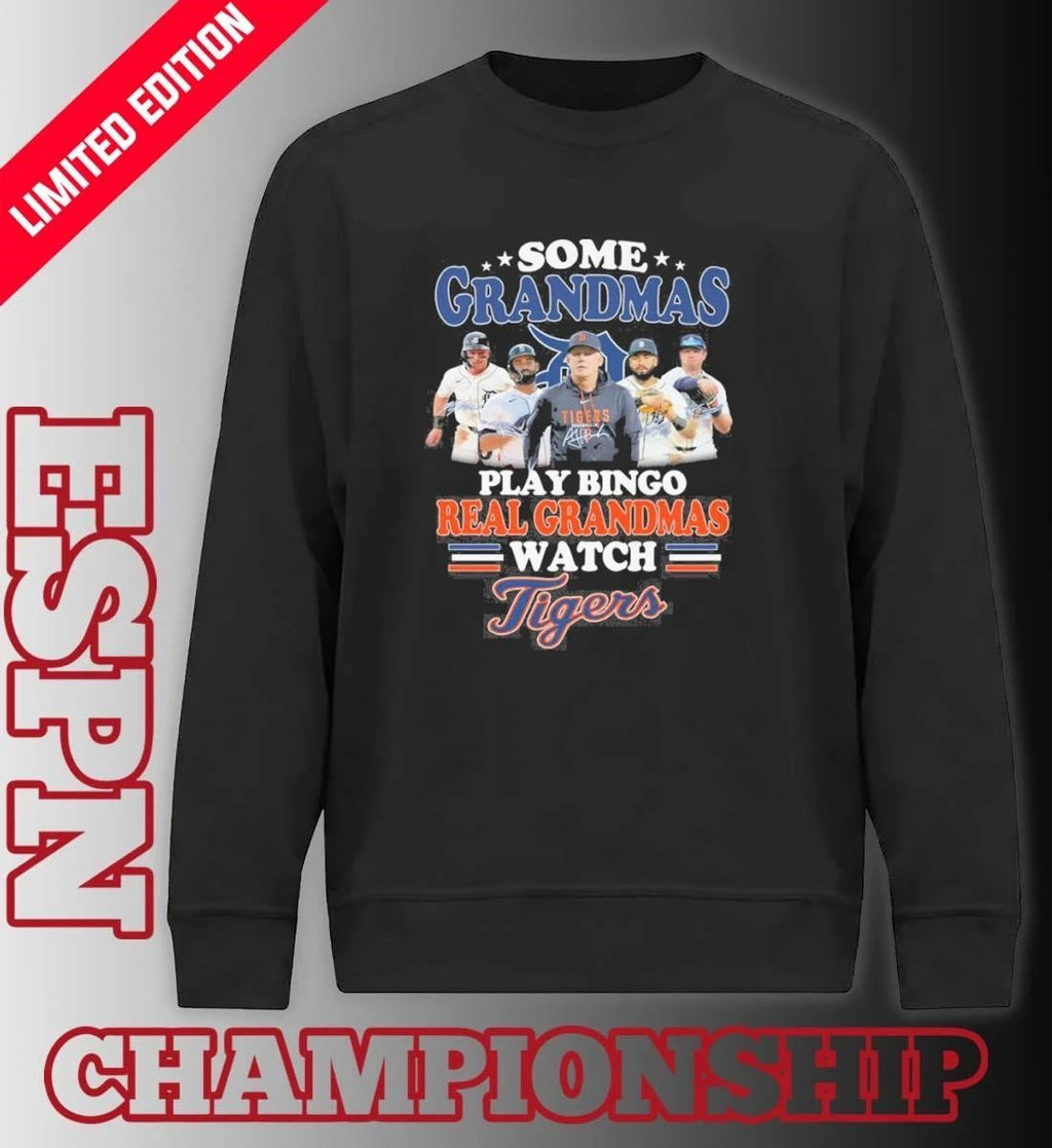Some Grandmas Play Bingo Real Grandmas Watch Detroit Tigers Signatures Shirt