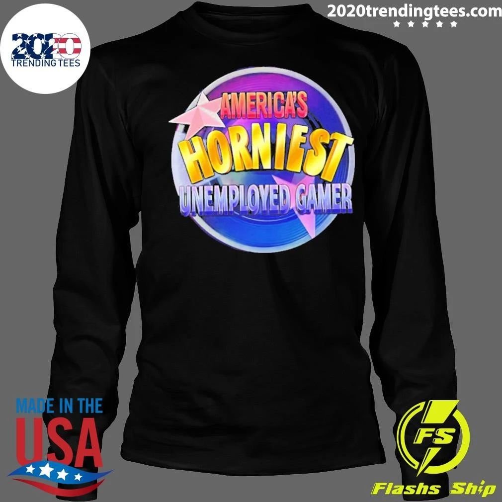 America’s Horniest Unemployed Gamer Shirt