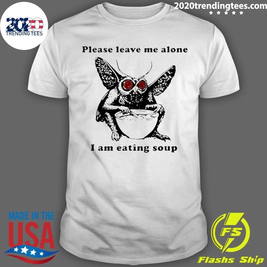 Mothman Please Leave Me Alone I Am Eating Soup Shirt