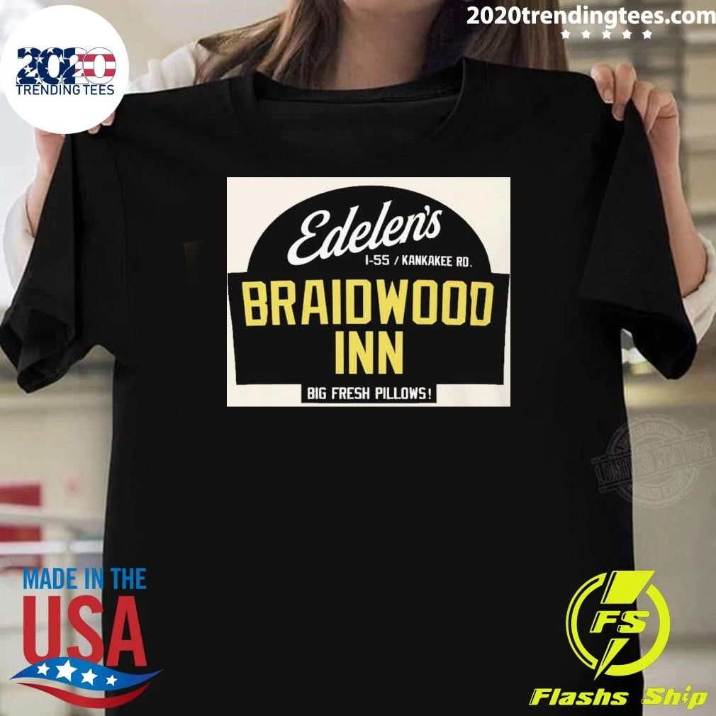 Edelen’s Braidwood Inn Big Fresh Pillows Shirt