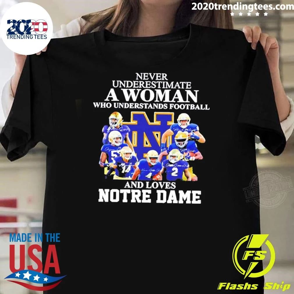 Notre Dame Fighting Irish Football Never Underestimate A Woman Who Understands Football Shirt