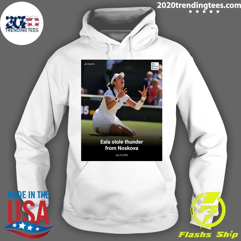 Eala Stole Thunder From Noskova July 18, 2026 Shirt
