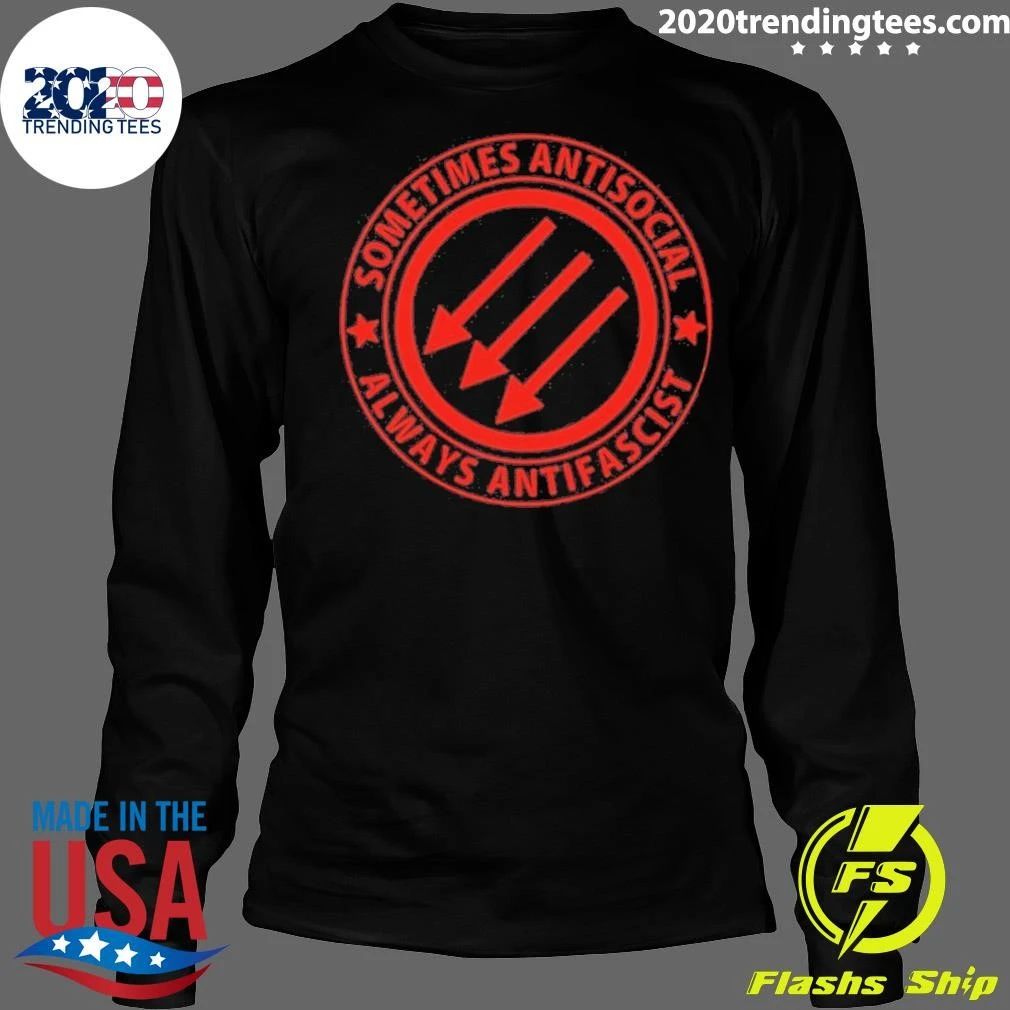 Sometimes Antisocial Always Antifascist Three Arrows Shirt