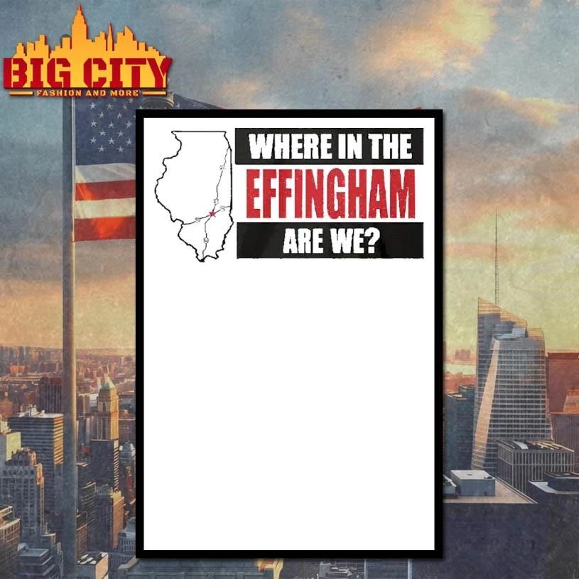 Where In The Effingham Are We Map Shirt