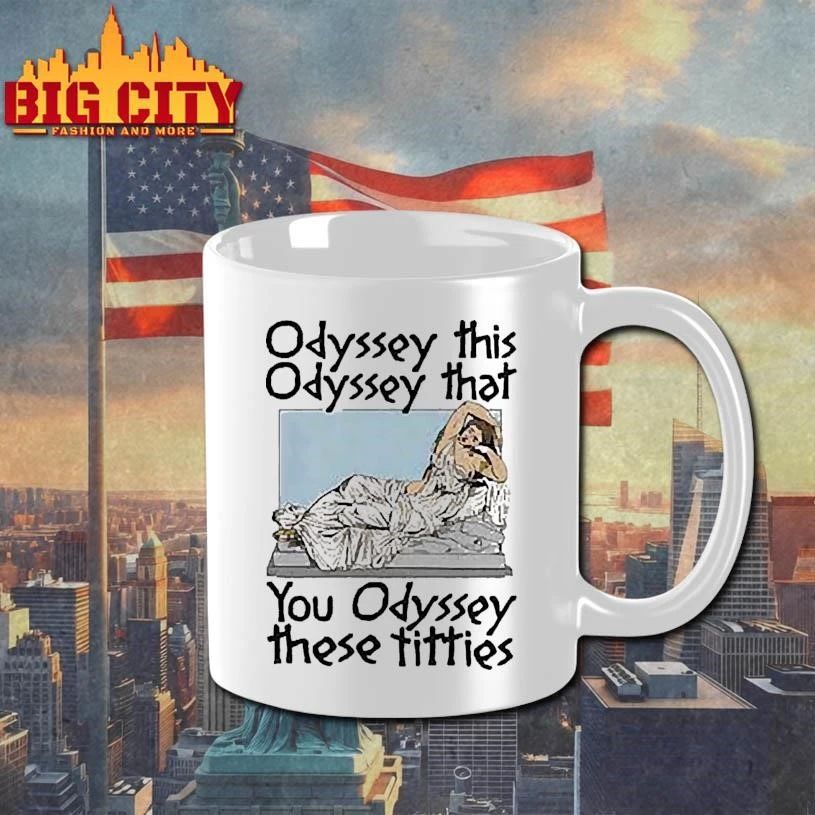 Odyssey This, Odyssey That, You Odyssey These Titties Graphic Shirt