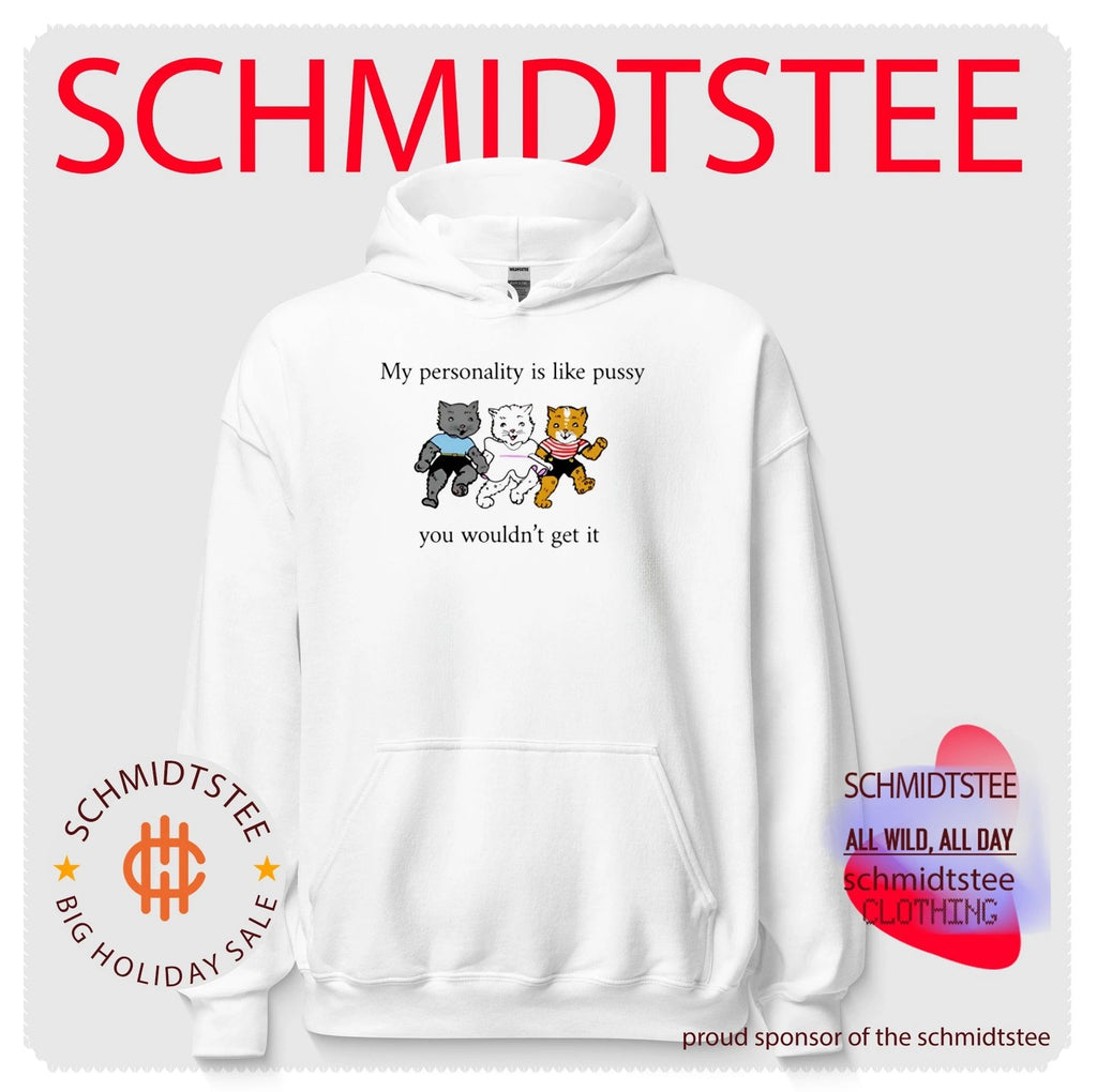 My Personality Is Like Pussy You Wouldn’t Get It Shirt