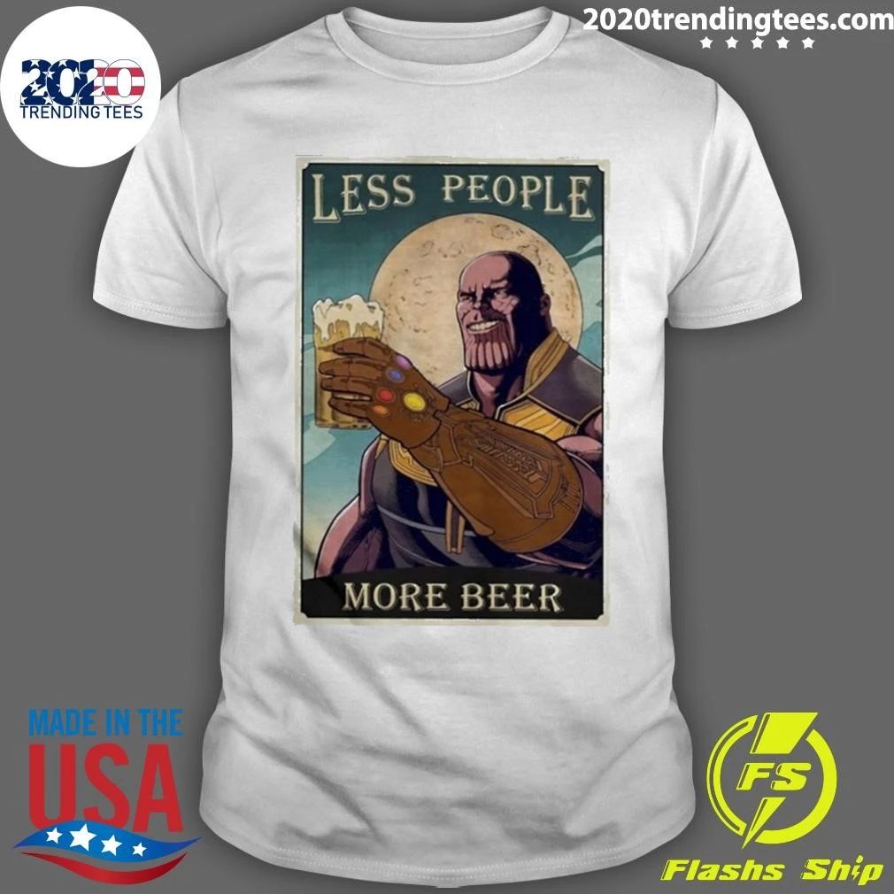 Thanos Less People Beer Shirt