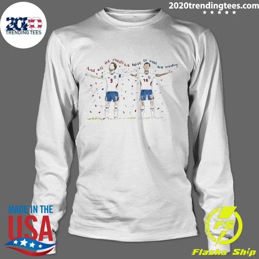 Jude Bellingham And Harry Kane England And All The Roads We Have To Walk Are Winding Shirt