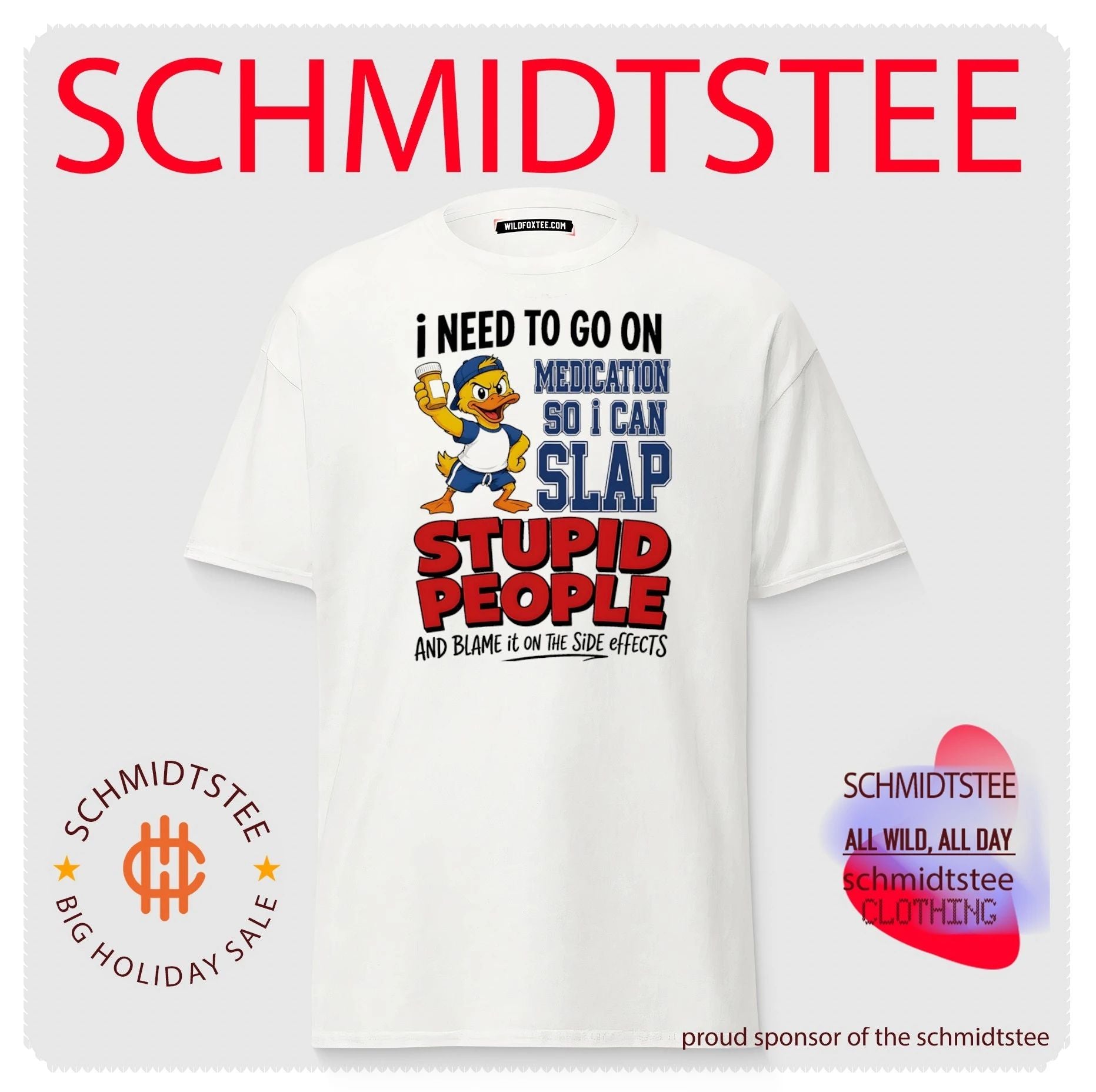 I need to on medication so I can slap stupid people and blame it on the side effects cartoon duck shirt