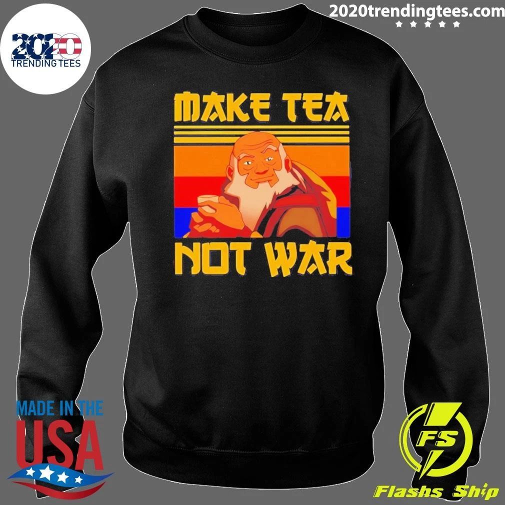The Last Airbender Make Tea Not War Uncle Iroh Shirt