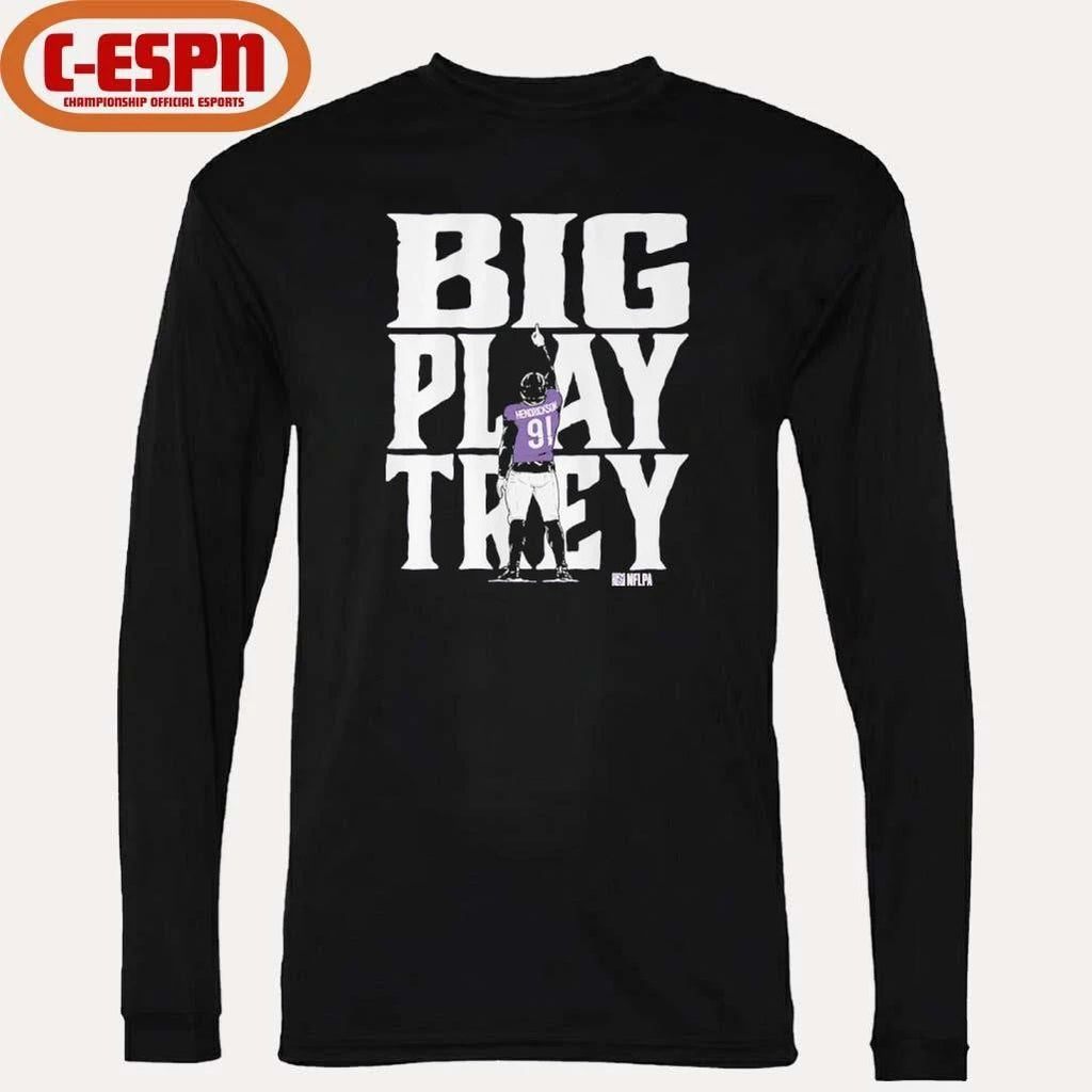 Trey Hendrickson Big Play Trey Baltimore Shirt