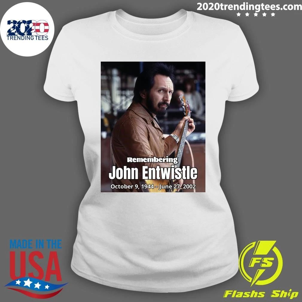 Remembering John Entwistle October 9, 1944 – June 27, 2002 Shirt