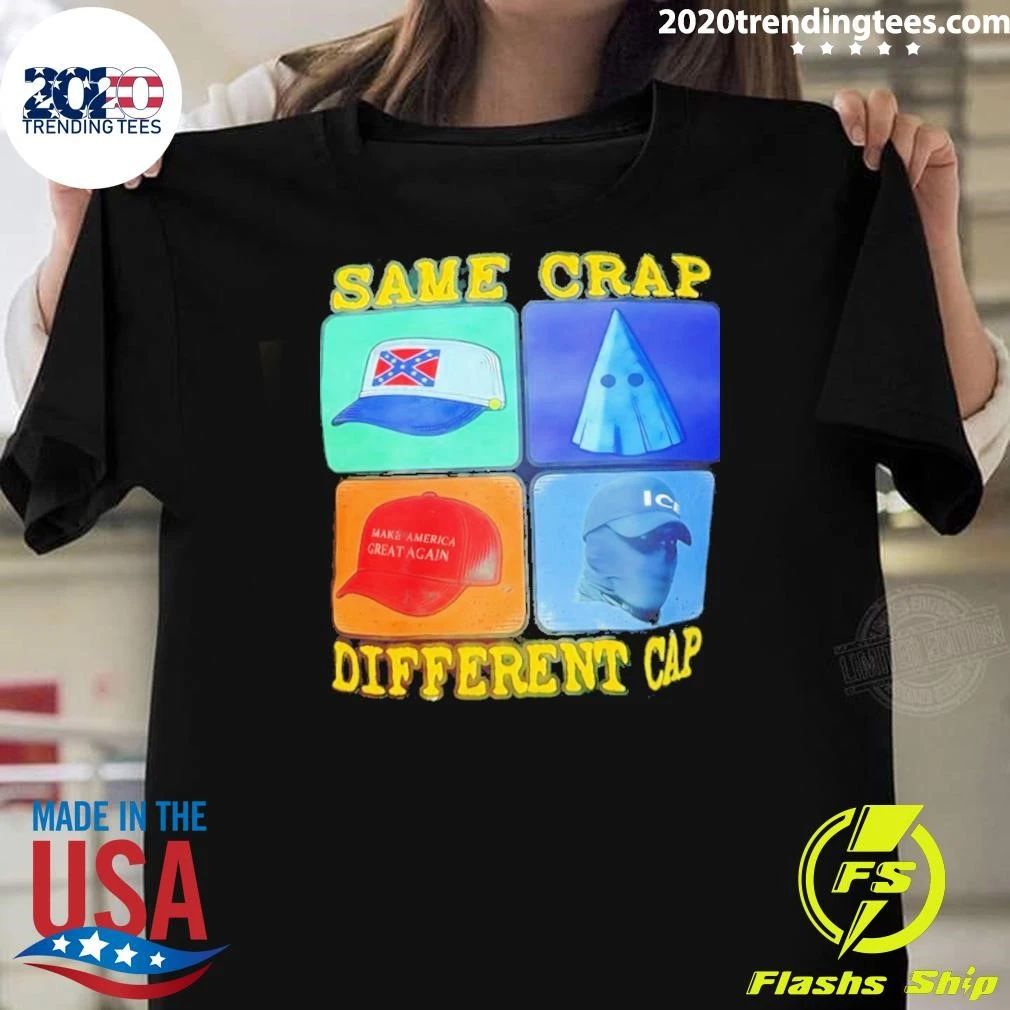 Same Crap Different Cap Political Satire Shirt
