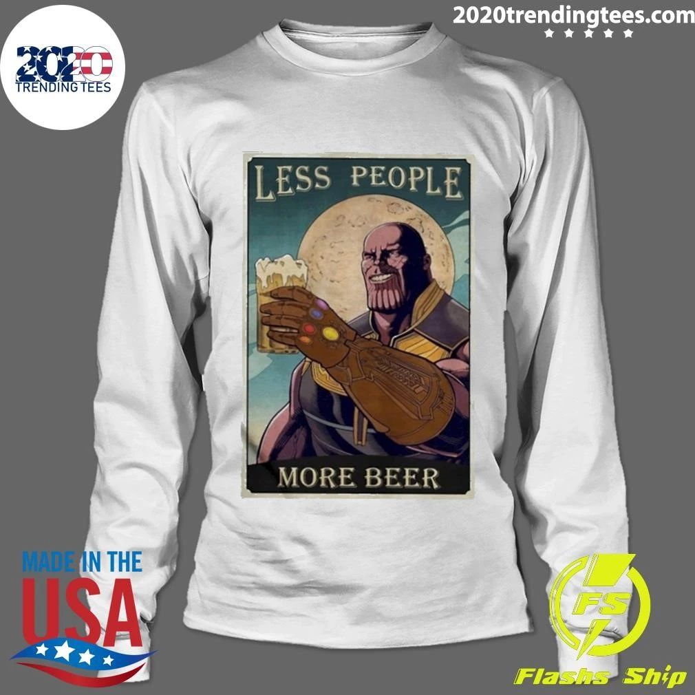 Thanos Less People Beer Shirt