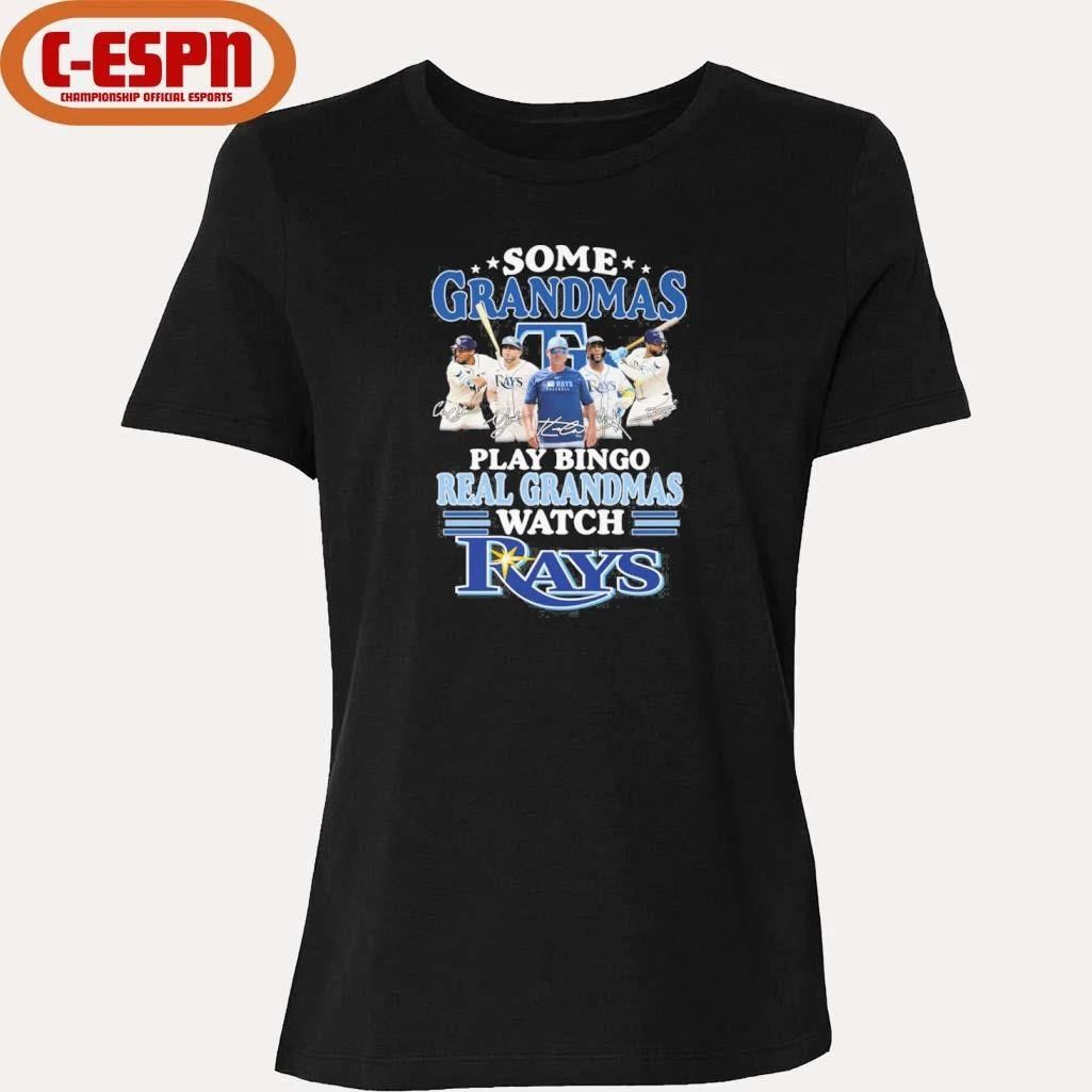 Some Grandmas Play Bingo Real Grandmas Watch Tampa Bay Rays Shirt