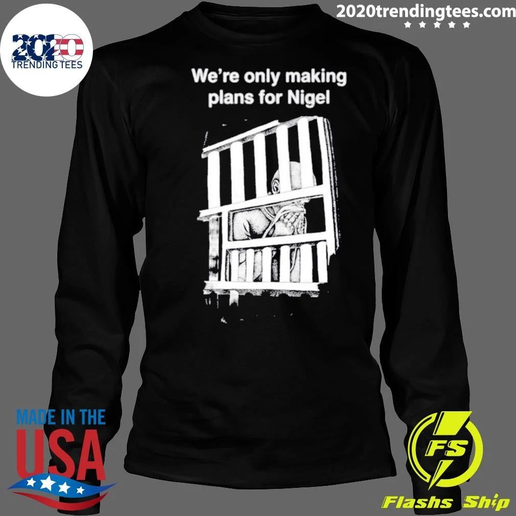 We’re Only Making Plans for Nigel 2026 Prison Bars Graphic Shirt