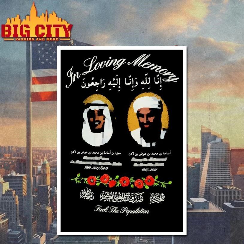In Loving Memory Fuck The Population Bin Laden Memorial T-shirt