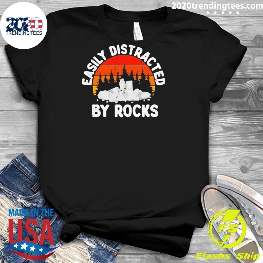 Easily Distracted By Rocks Geologists Wait I See A Rock Vintage Shirt