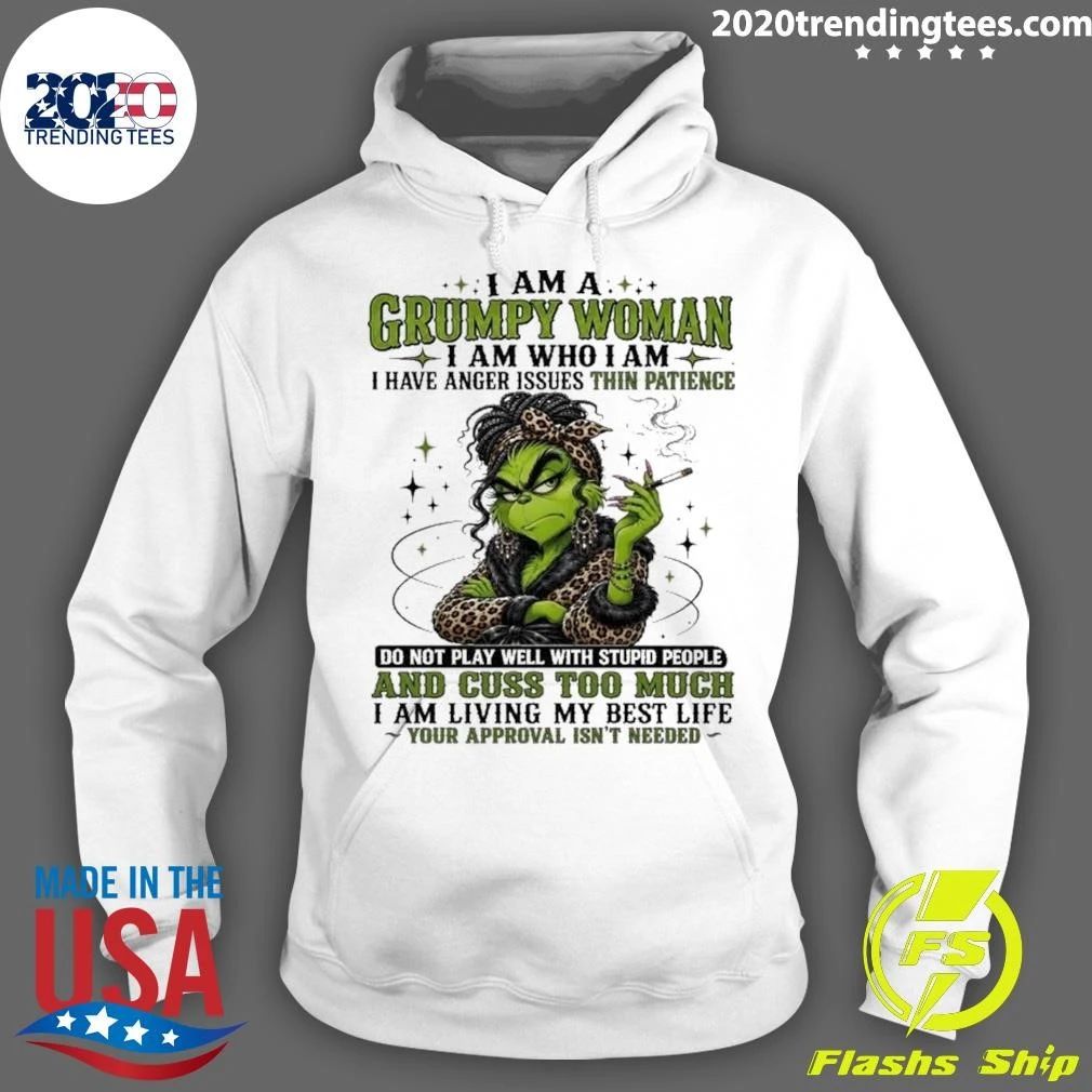 Grinch Grumpy Woman I Am Who I Am Anger Issues Living My Best Life Shirt