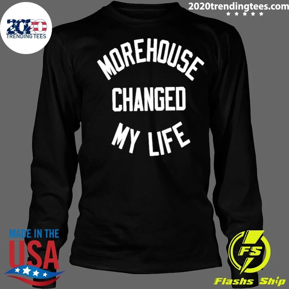 Morehouse Changed My Life Hbcu Shirt