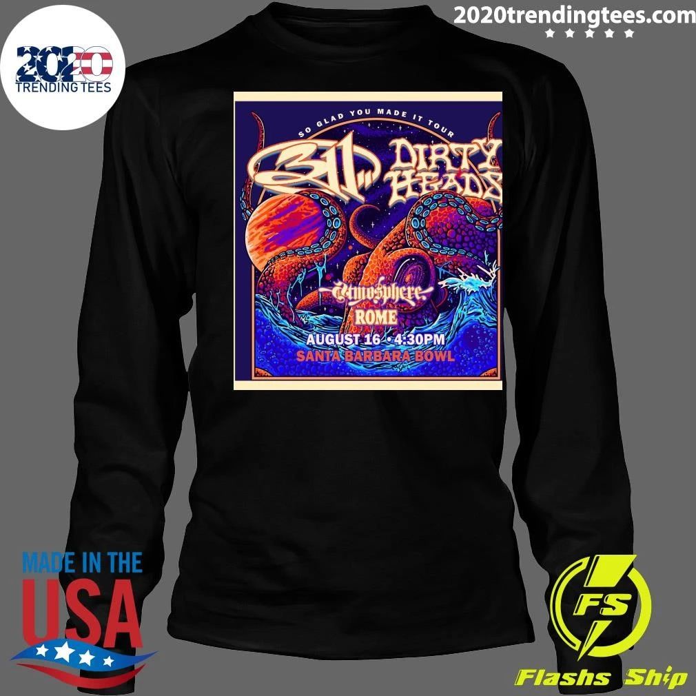 311 Dirty Heads So Glad You Made It Tour Dirt Head Rome August 16 2026 Santa Barbara Bowl Shirt