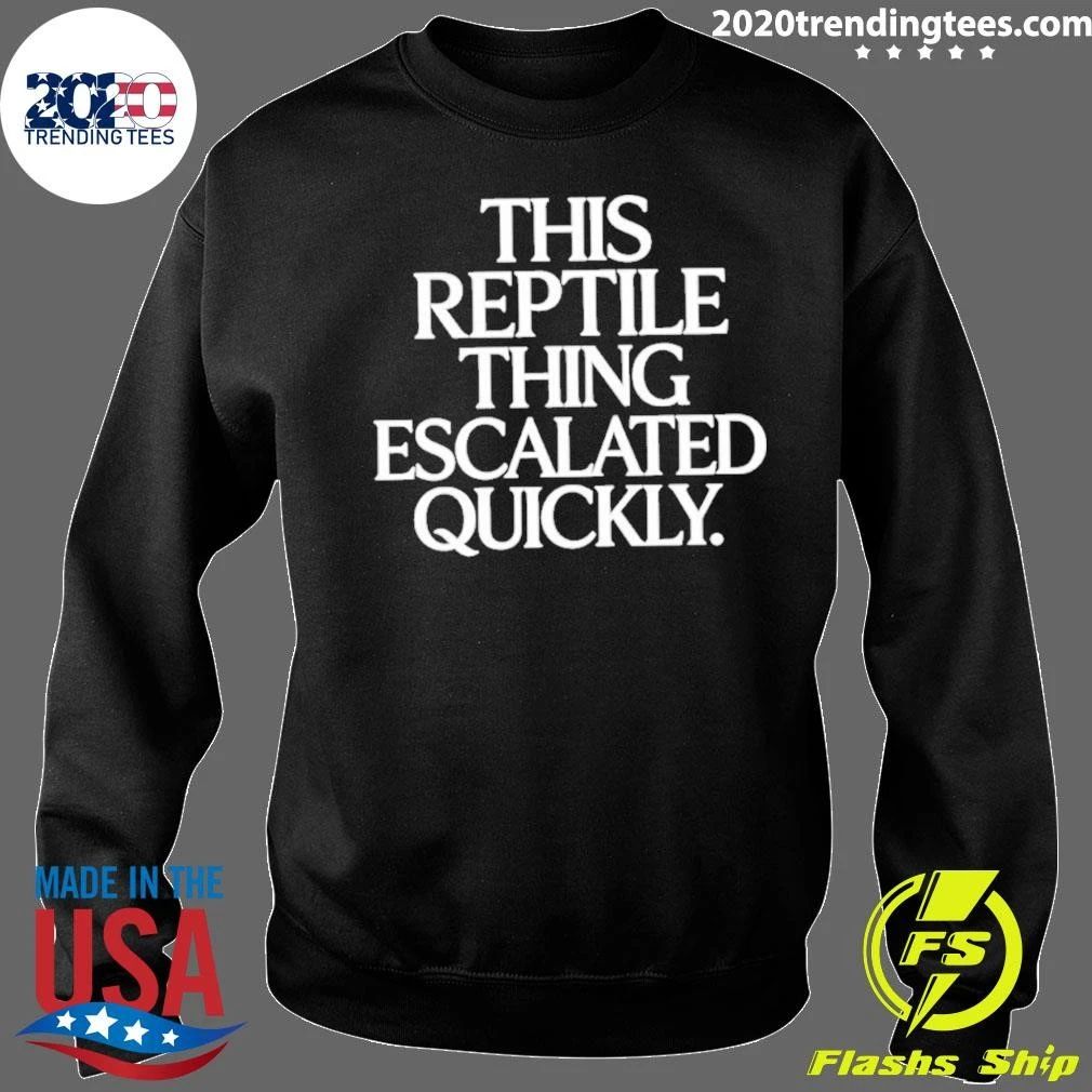 This Reptile Thing Escalated Quickly Funny Shirt