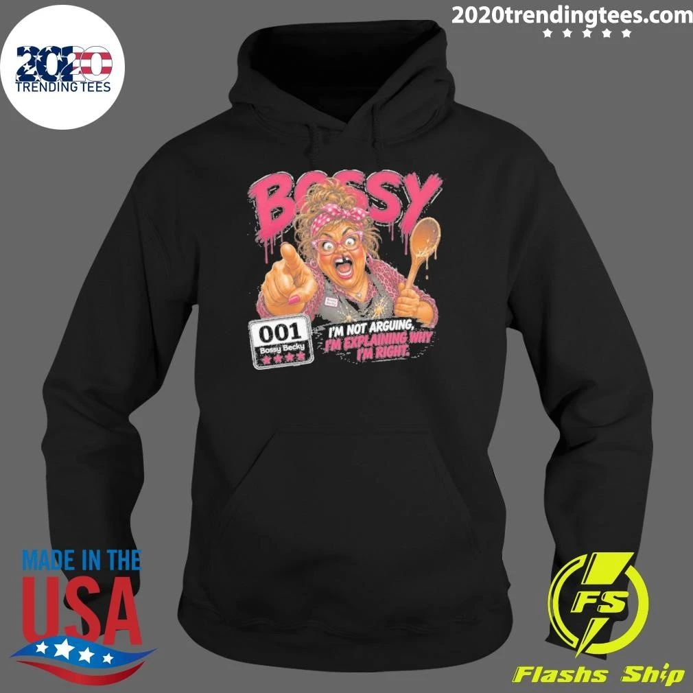 Bossy I’m Not Arguing, I’m Explaining Why I’m Right Shirt