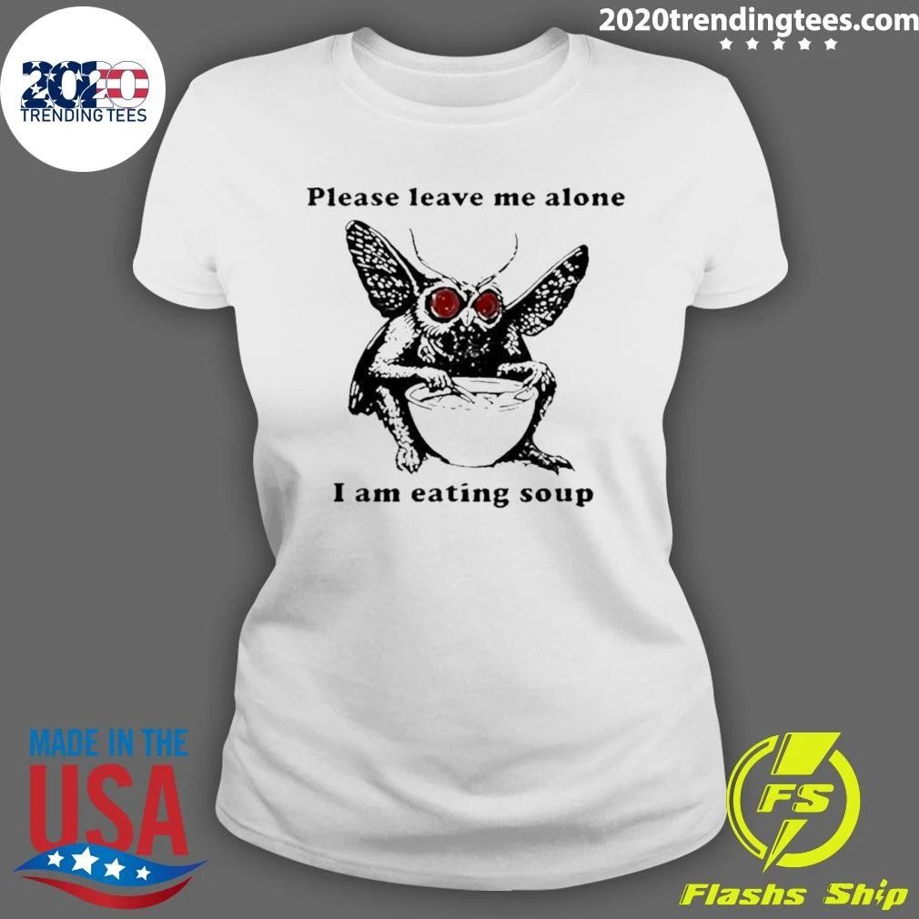 Mothman Please Leave Me Alone I Am Eating Soup Shirt