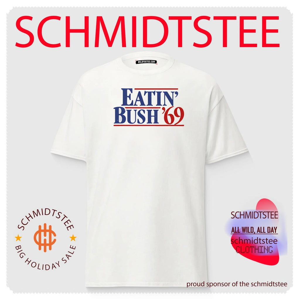 Eatin’ Bush ’69 funny humor inappropriate shirt