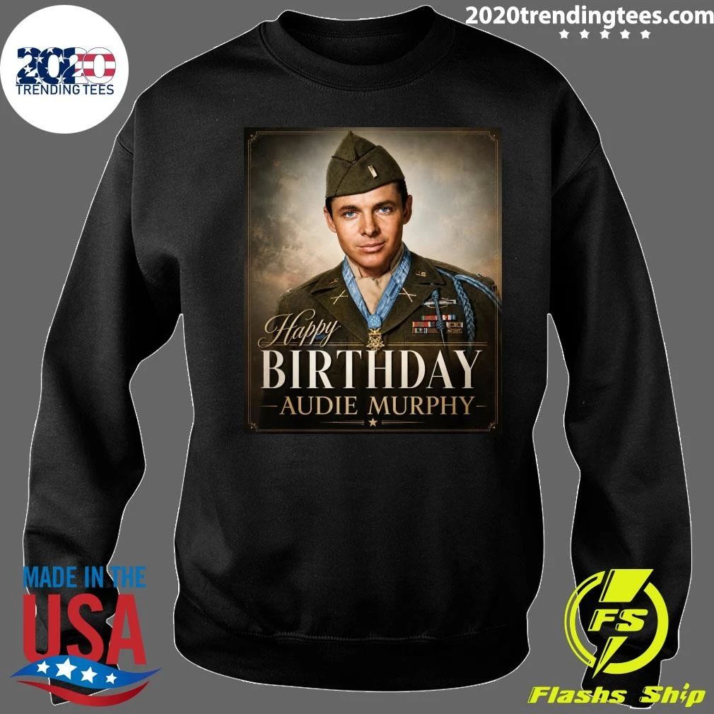 Happy 101st Birthday to Audie Murphy Shirt